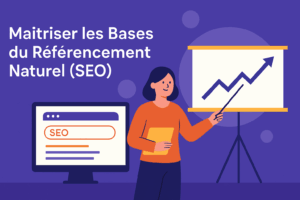 Maîtriser les bases du référencement naturel (SEO)